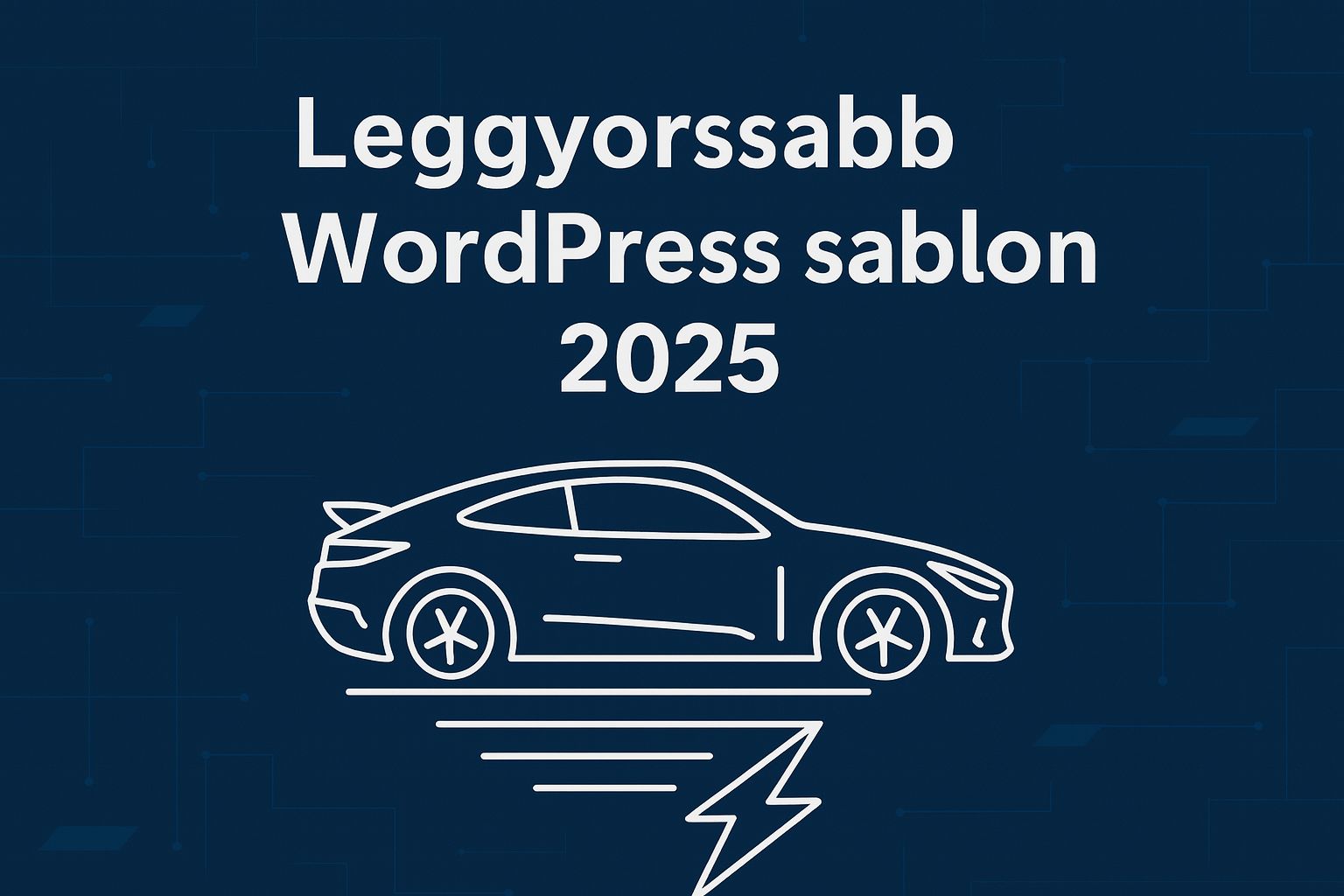 Leggyorsabb wordpress sablon 2025